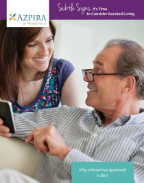 Read the Subtle Signs it's time to consider assisted living white paper at Azpira at Windermere in Windermere, Florida. 